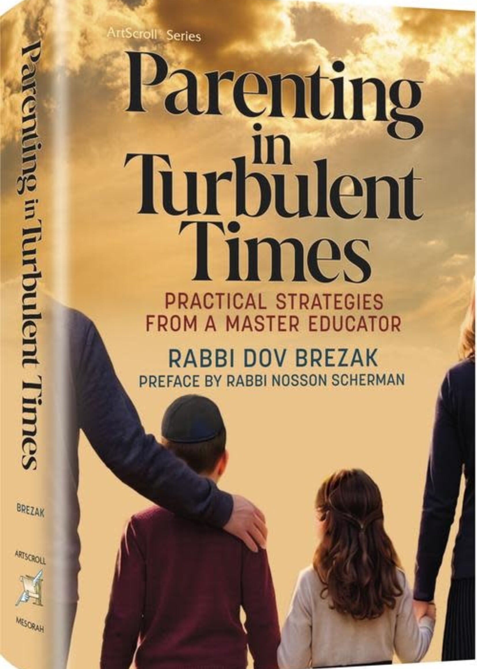 Rabbi Dov Brezak Parenting in Turbulent Times: Practical Strategies from a Master Educator