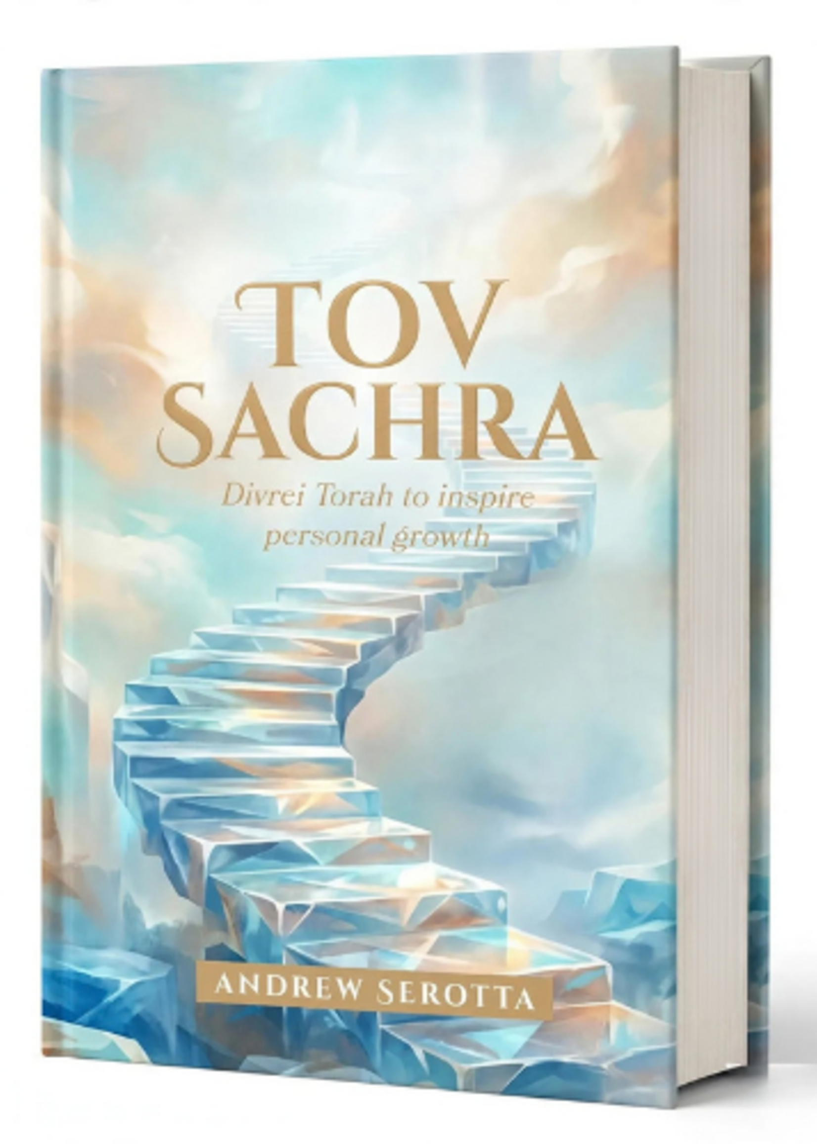 Andrew Serotta Tov Sachra: Divrei Torah to inspire personal growth