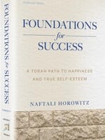 Naftali Horowitz Foundations for Success: A Torah Path to Happiness and True Self-Esteem