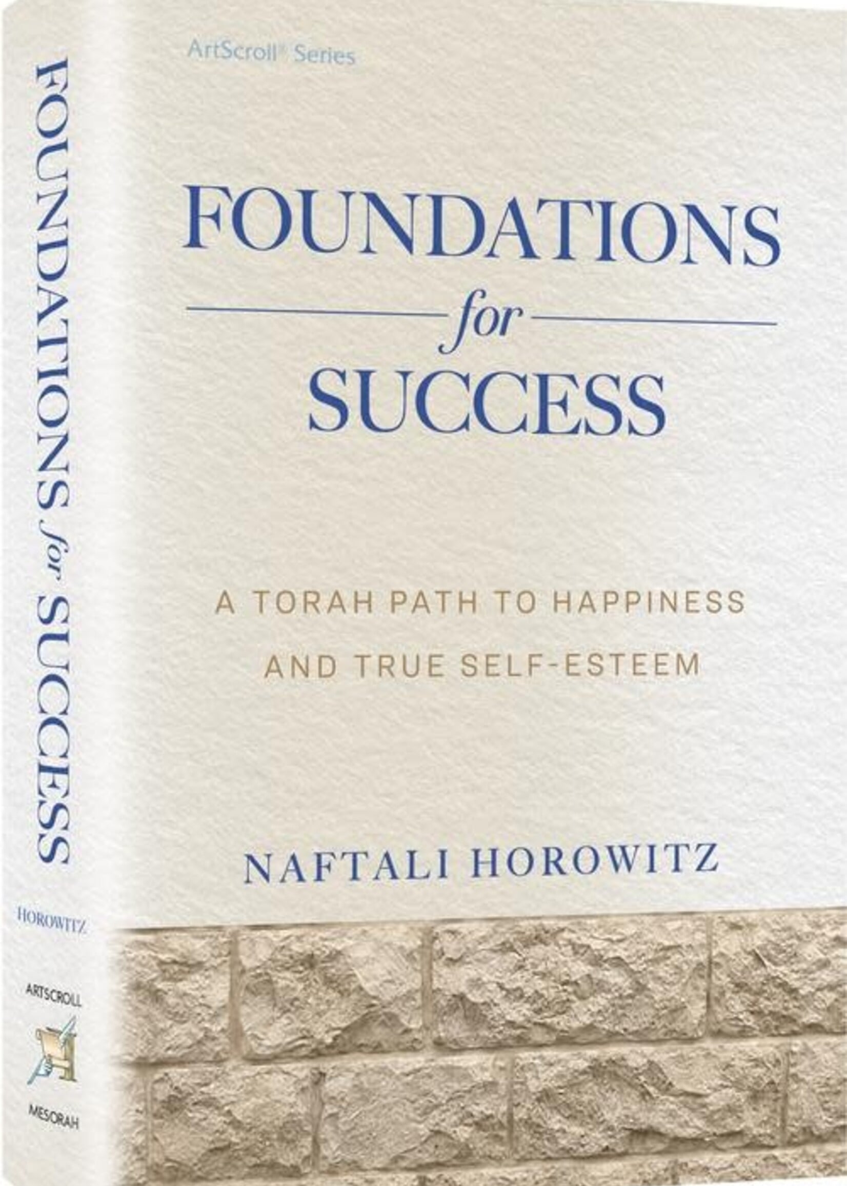 Naftali Horowitz Foundations for Success: A Torah Path to Happiness and True Self-Esteem