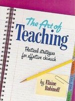 Elaine Rubinoff The Art of Teaching Practical Strategies for Effective Chinuch