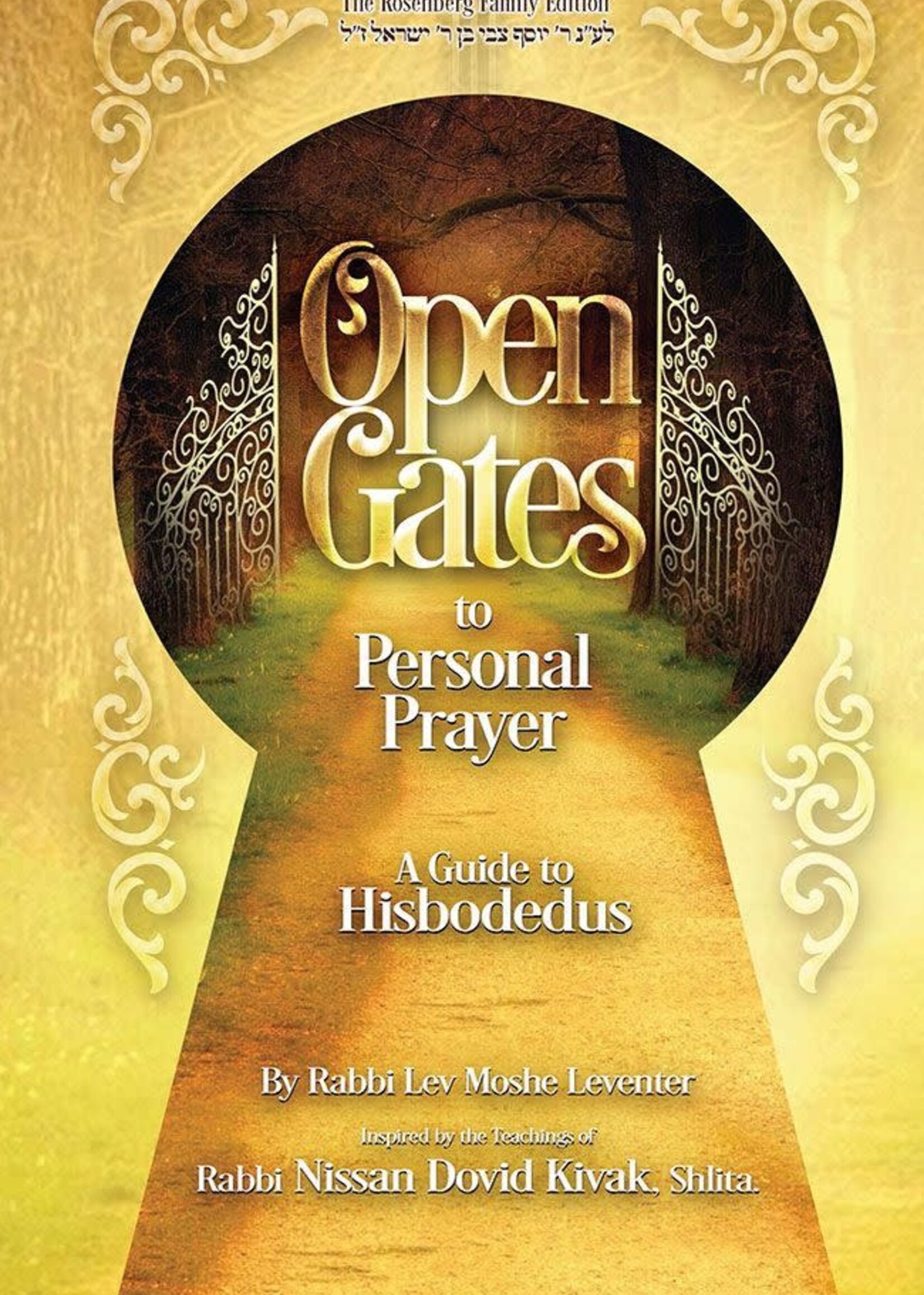 Rabbi Lev Moshe Leventer Open Gates to Personal Prayer: A Guide to Hisbodedus