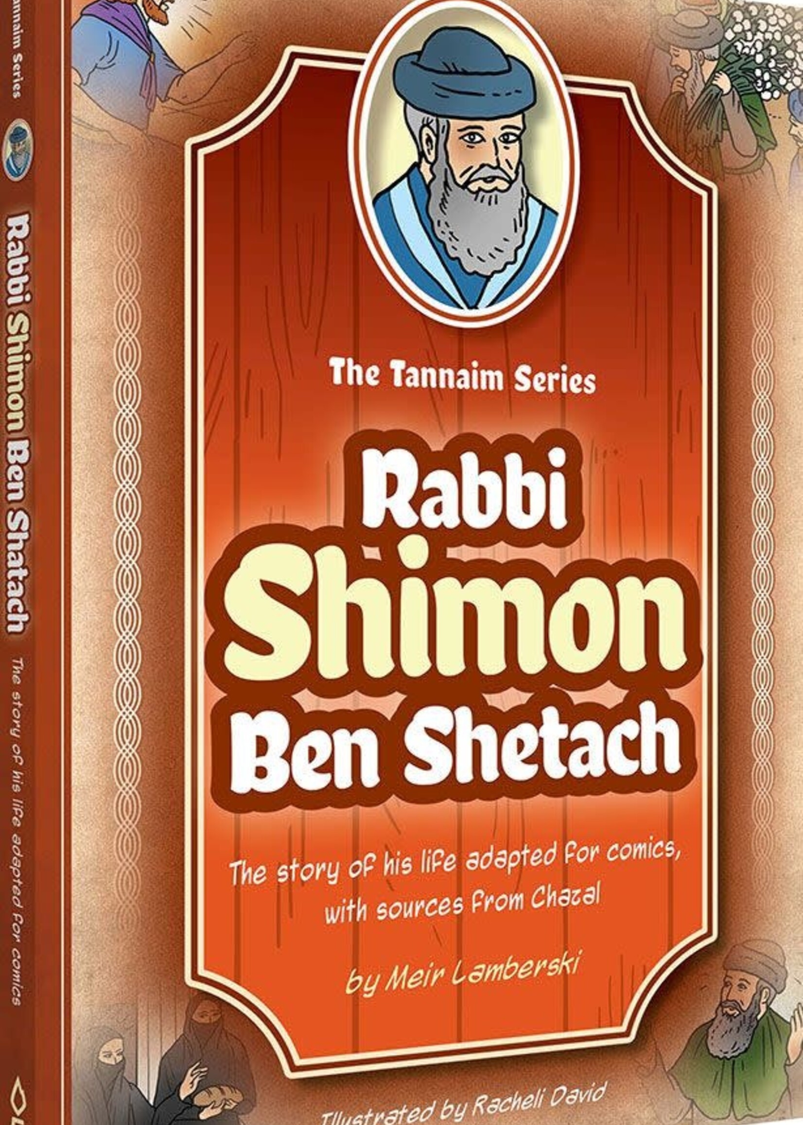 Meir Lamberski Tannaim Series: Rabbi Shimon Ben Shetach