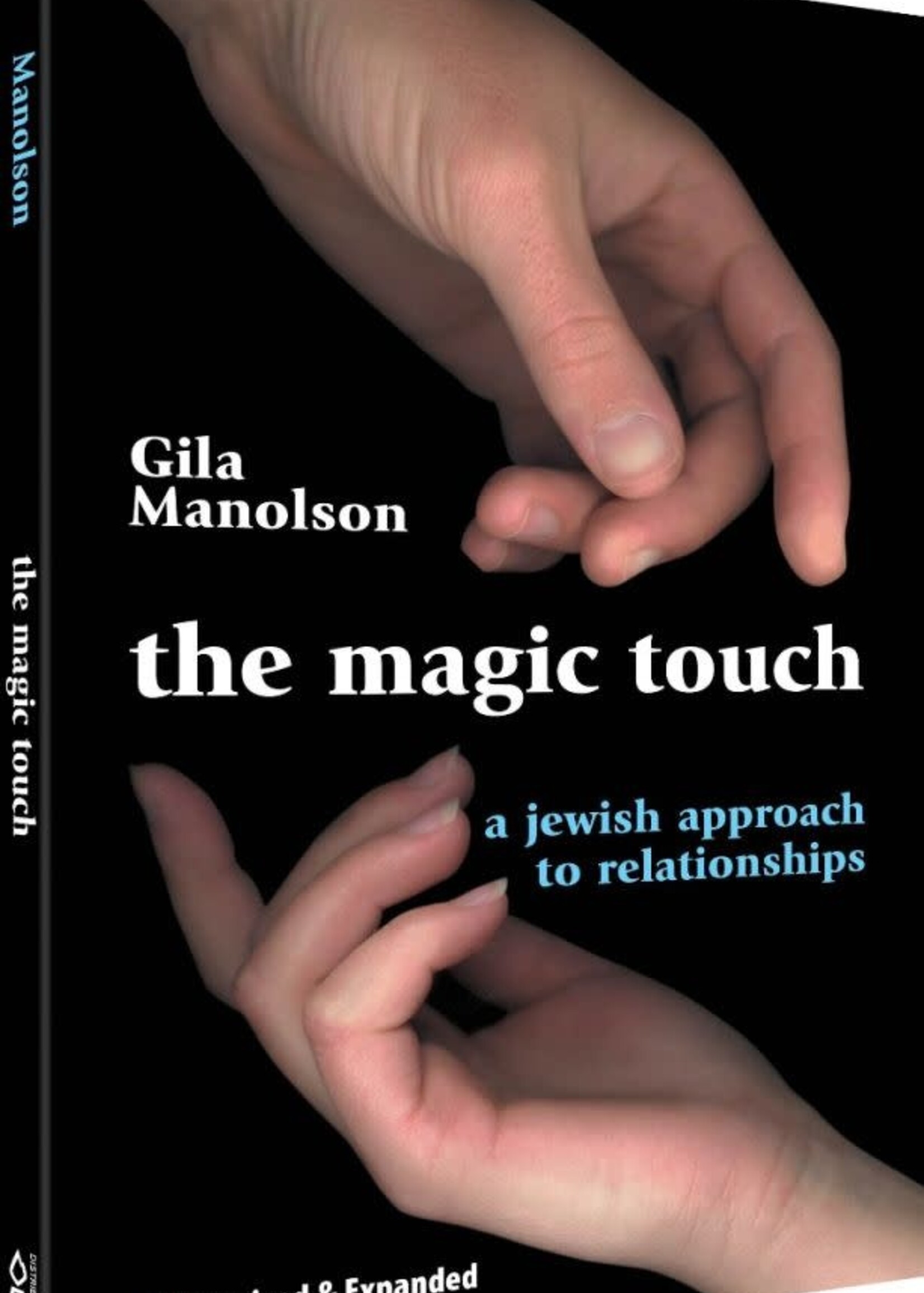 Gila Manolson The Magic Touch: A Jewish Approach to Relationships