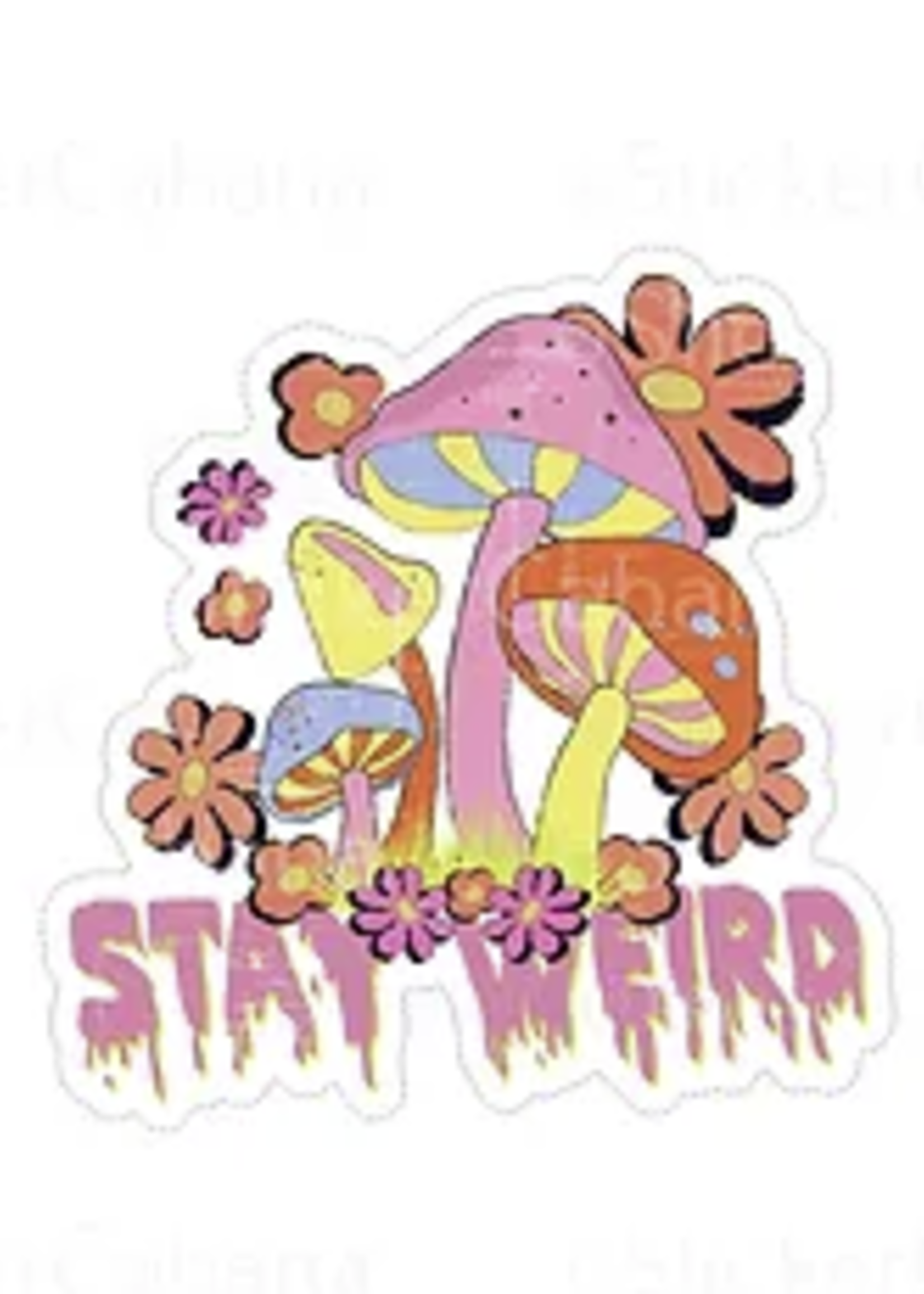 Stay Weird Mushroom Sticker