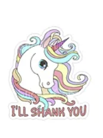 I'll Shank You Unicorn Sticker