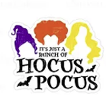 It's Just A Bunch Of Hocus Pocus Sticker