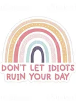 Don't Let Idiots Ruin Your Day Sticker