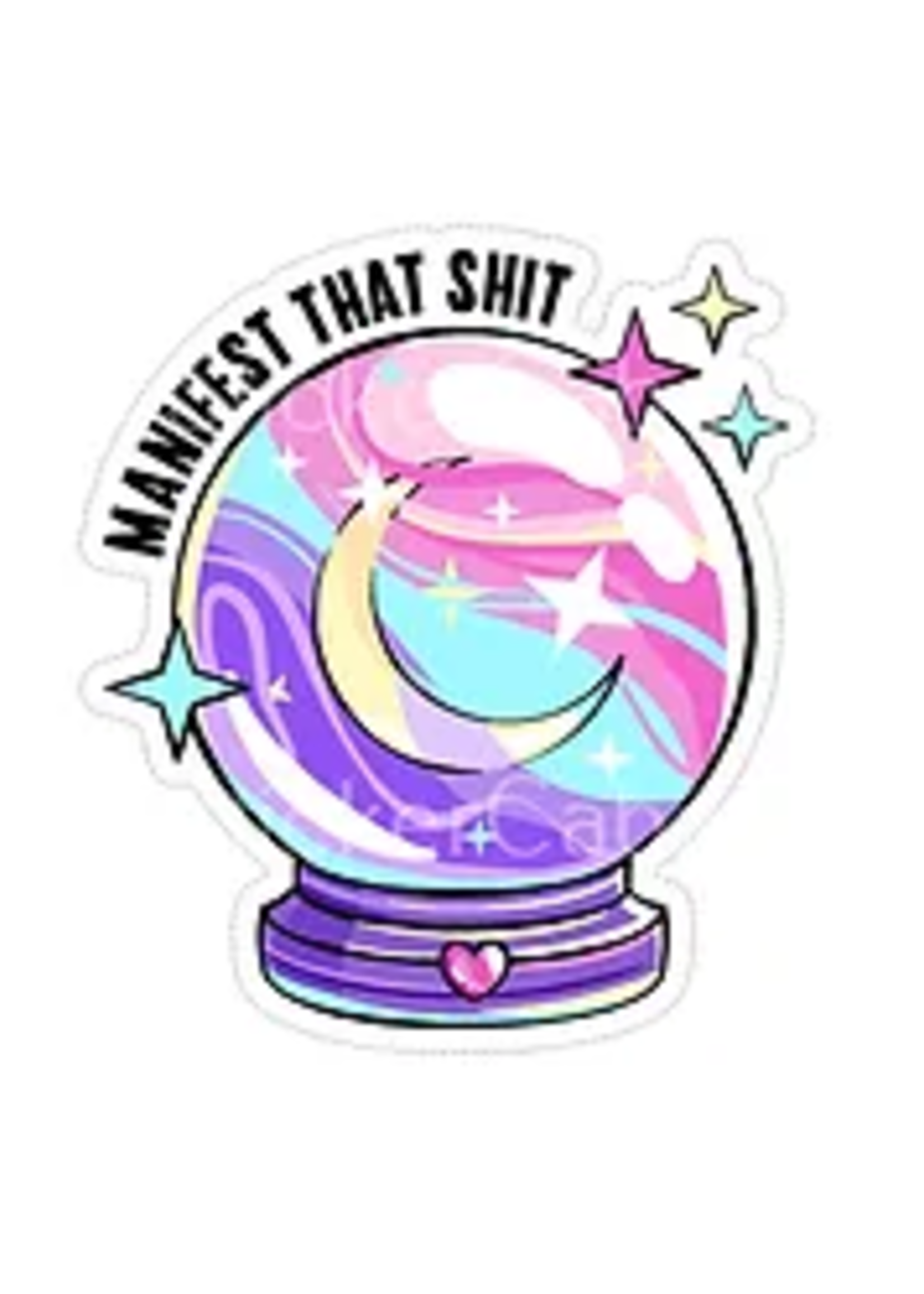 Manifest That Shit Sticker