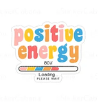 Positive Energy Loading Sticker