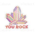 You Rock Crystal  Sticker