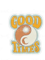 Good Times w/Sun and Moon Yin Yang Sticker