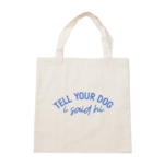 The Paws The Paws Tell Your Dog I Said Hi Tote Bag