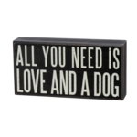 Primitives By Kathy All You Need Is Love & A Dog Box Sign