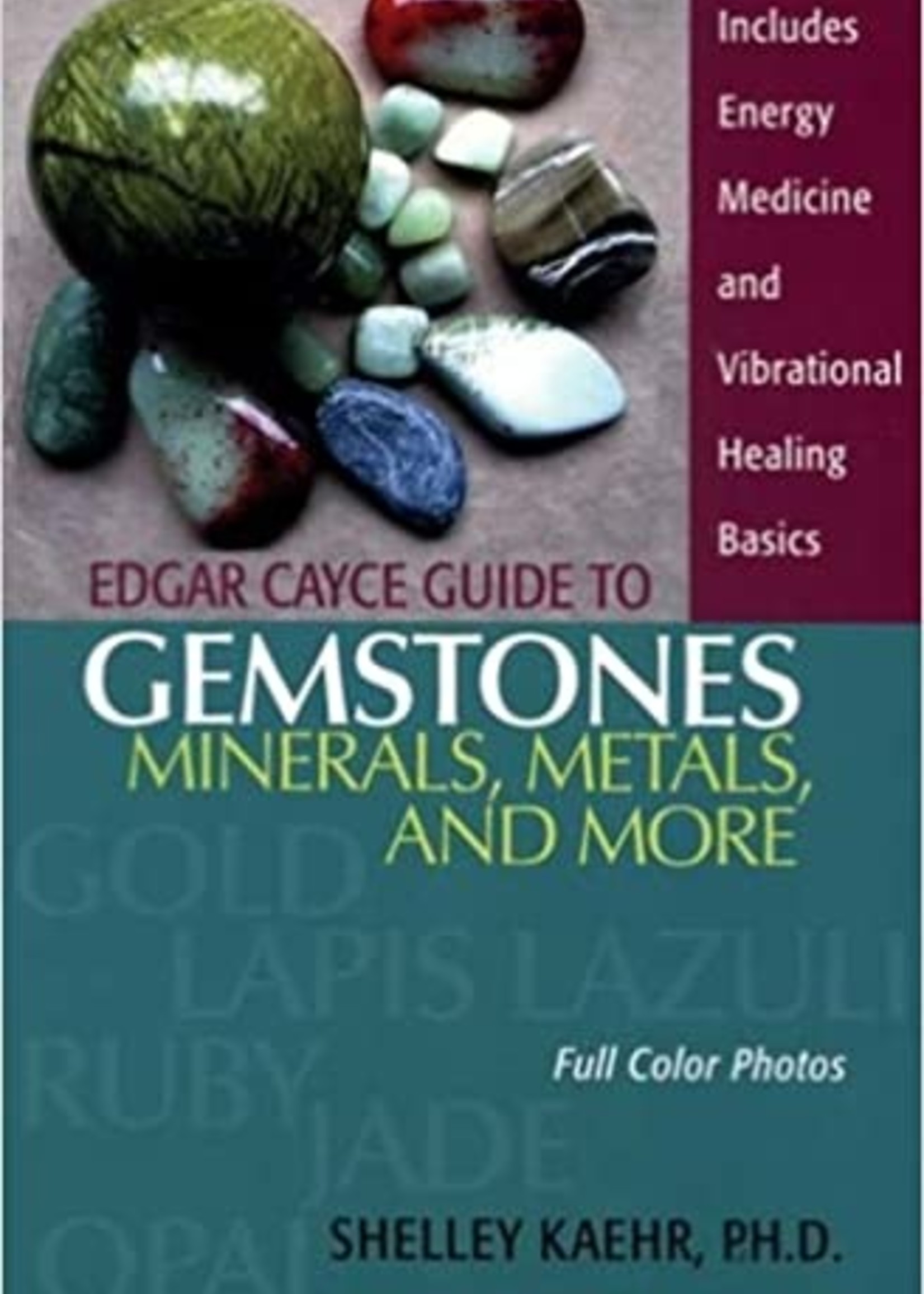 A.R.E. Press Edgar Cayce Guide to Gemstones, Minerals, Metals and More.