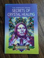 The American Indian Secrets of Crystal Healing