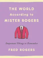 The World According to Mister Rogers