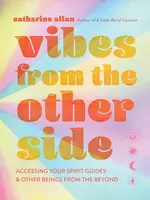 Vibes from the Other Side by Catharine Allan