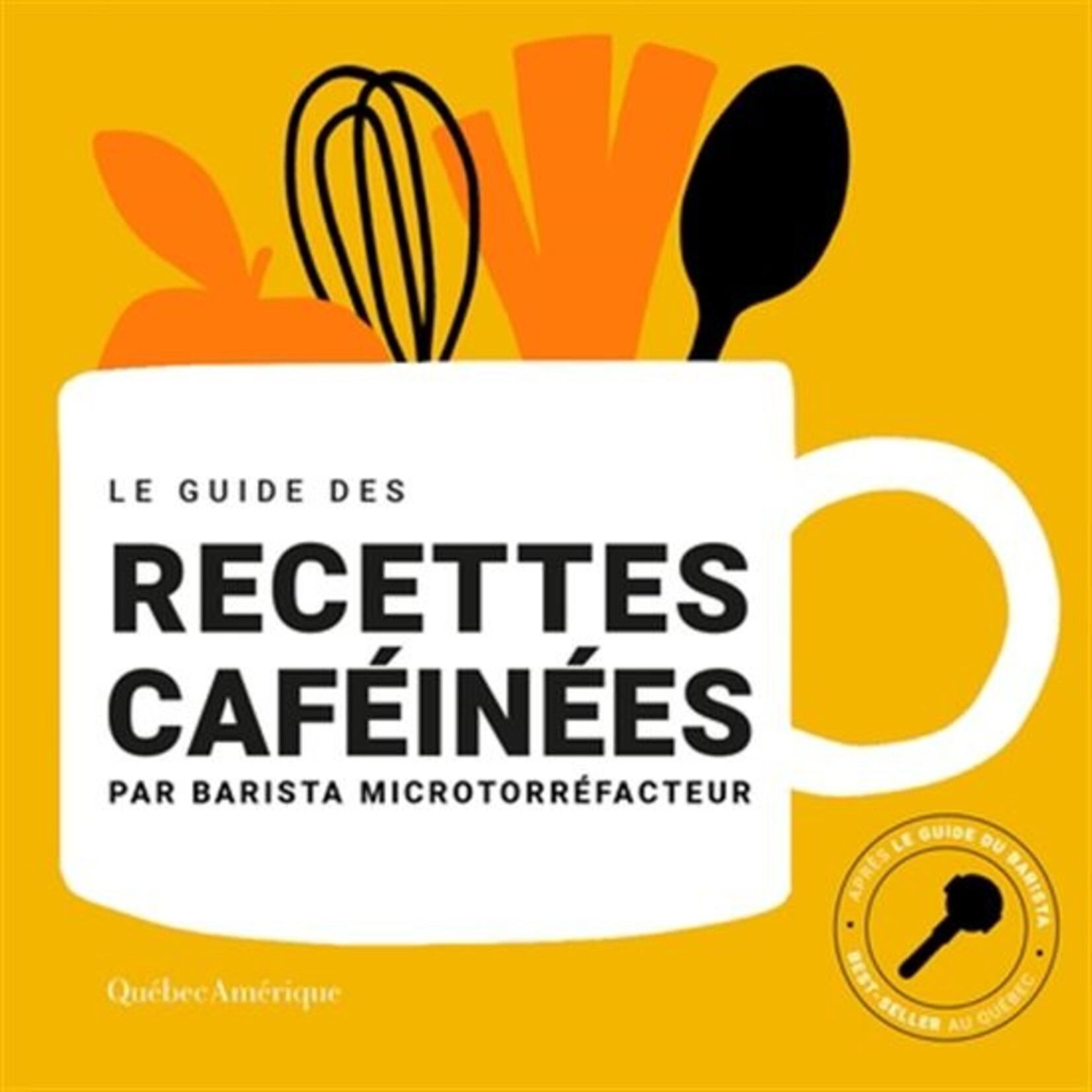 CAFÉ BARISTA The coffee-based recipes book (in French only)