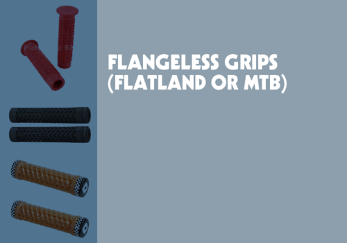 Flangeless Grips (Flatland or MTB)