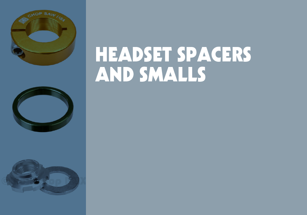 Headset Spacers and Smalls