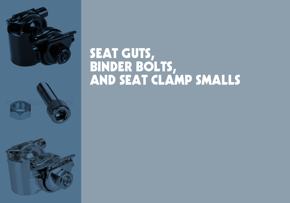 Seat Guts, Binder Bolts, and Seat Clamp Smalls