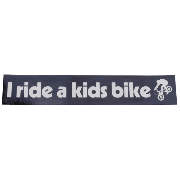 Stay Rad "I RIDE A KIDS BIKE" decal sticker 8 1/2" x 1 1/2"