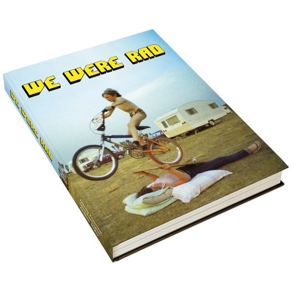 We Were Rad  - The Story of BMX in the UK in the 1980's (hardcover book)