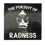 Stay Rad "The Pursuit of Radness" decal - 2.75" X 2.75" - BLACK/WHITE