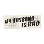 Stay Rad "MY HUSBAND IS RAD" decal sticker 4 1/4" x 1 1/2"