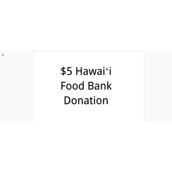 Hawaii Food Bank $5 Donation