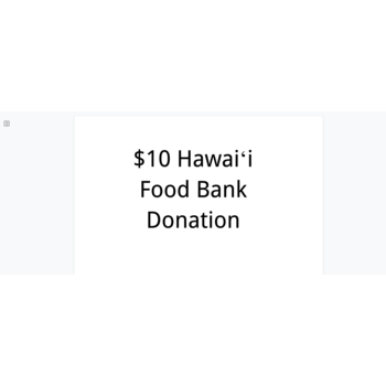 Hawaii Food Bank $10 Donation