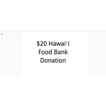 Hawaii Food Bank $20 Donation