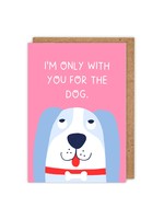 Zoey Spry Only With You For The Dog: Cheeky Valentines/Love Card