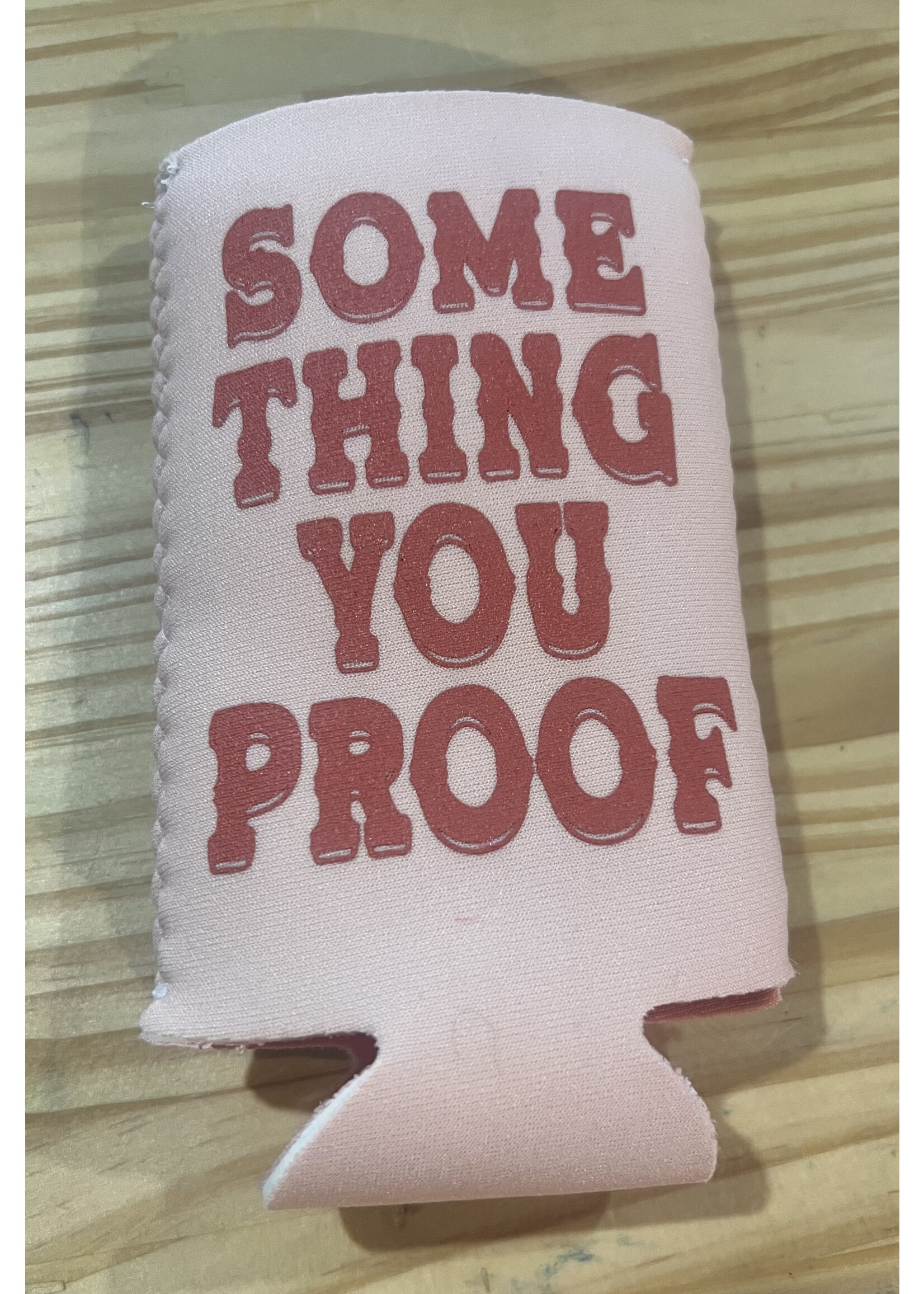 Something You Proof Drink Sleeve