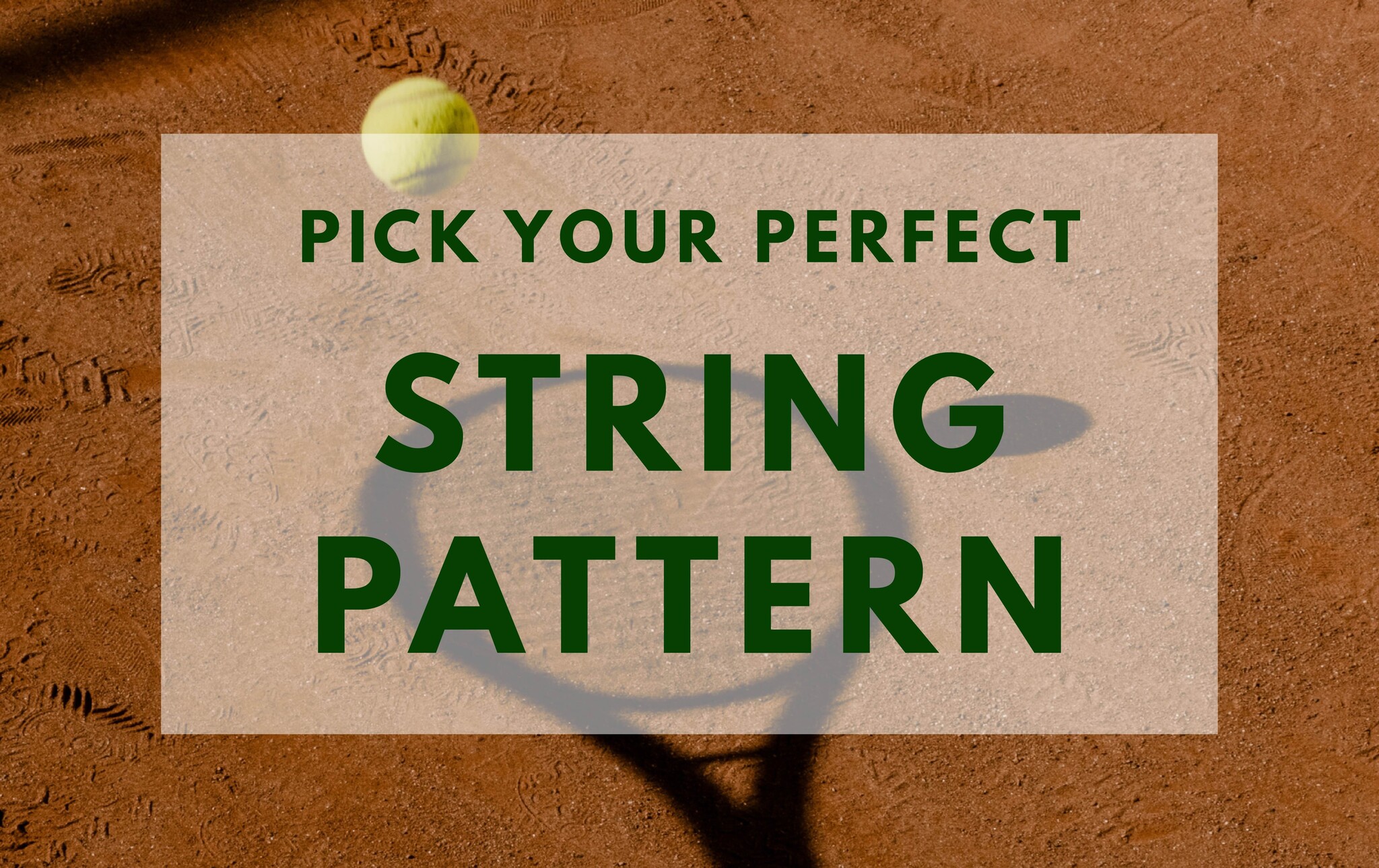 How to Pick Your Perfect String Tennis Pattern