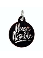 Bad Tags Huge Asshole- Round Charm- Black