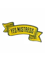 Geeky And Kinky Yes Mistress Enamel Pin