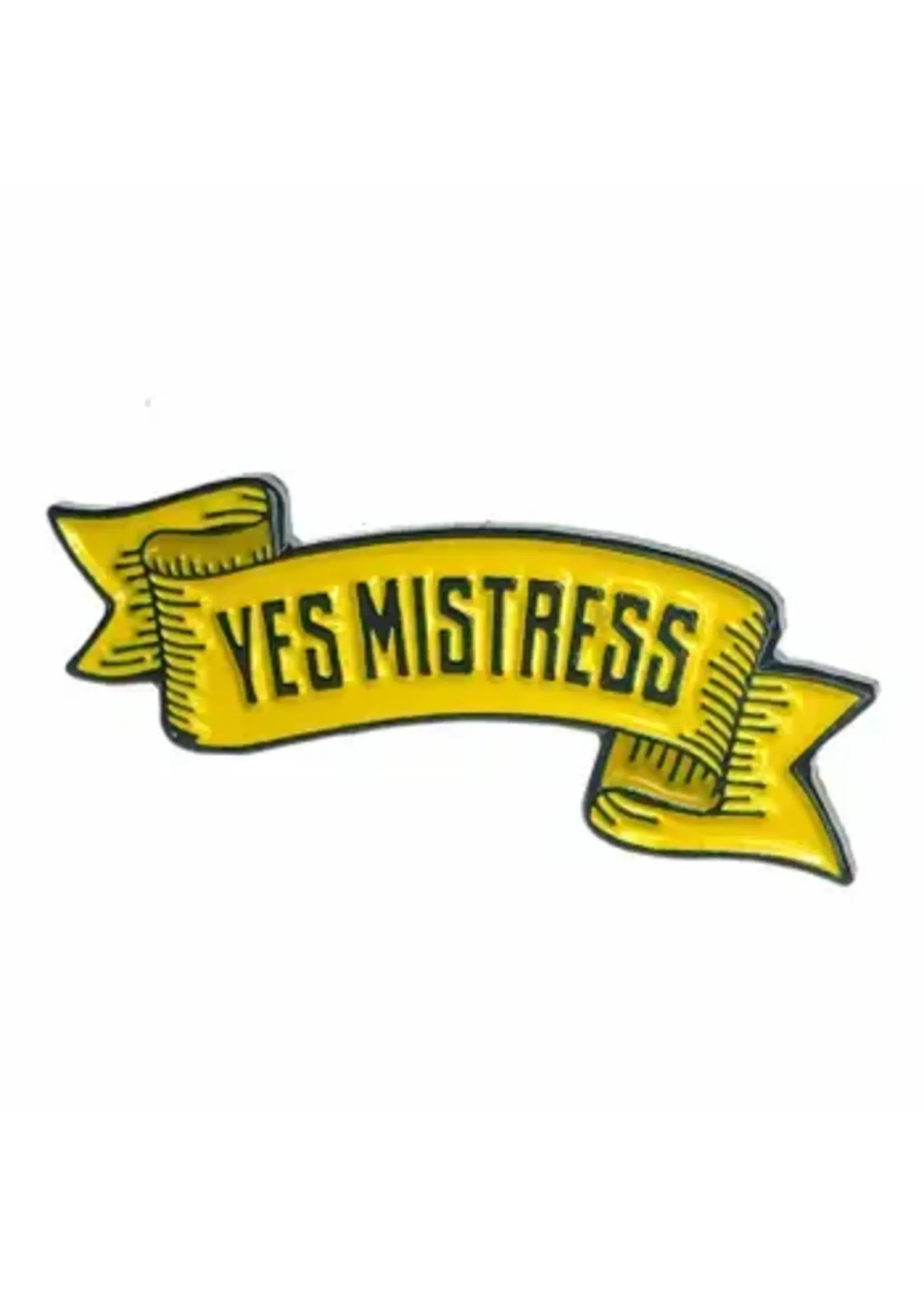 Geeky And Kinky Yes Mistress Enamel Pin