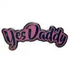Geeky And Kinky Yes Daddy Enamel pin