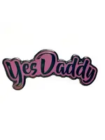 Geeky And Kinky Yes Daddy Enamel pin