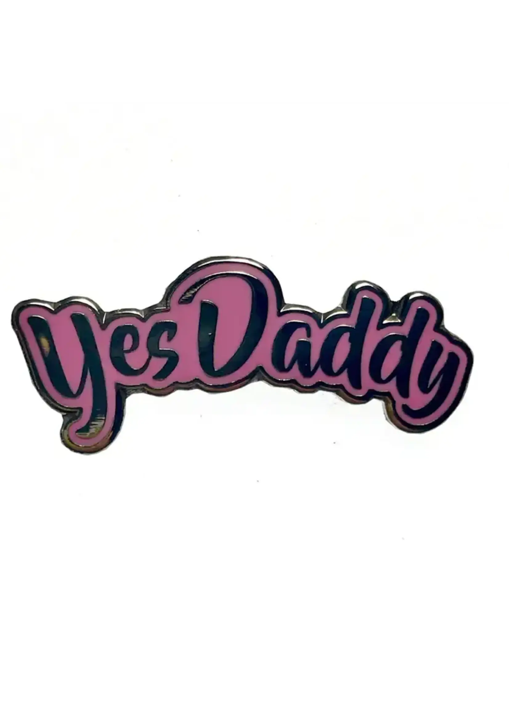 Geeky And Kinky Yes Daddy Enamel pin