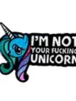 Geeky And Kinky I'M Not Your Fucking Unicorn Enamel Pin