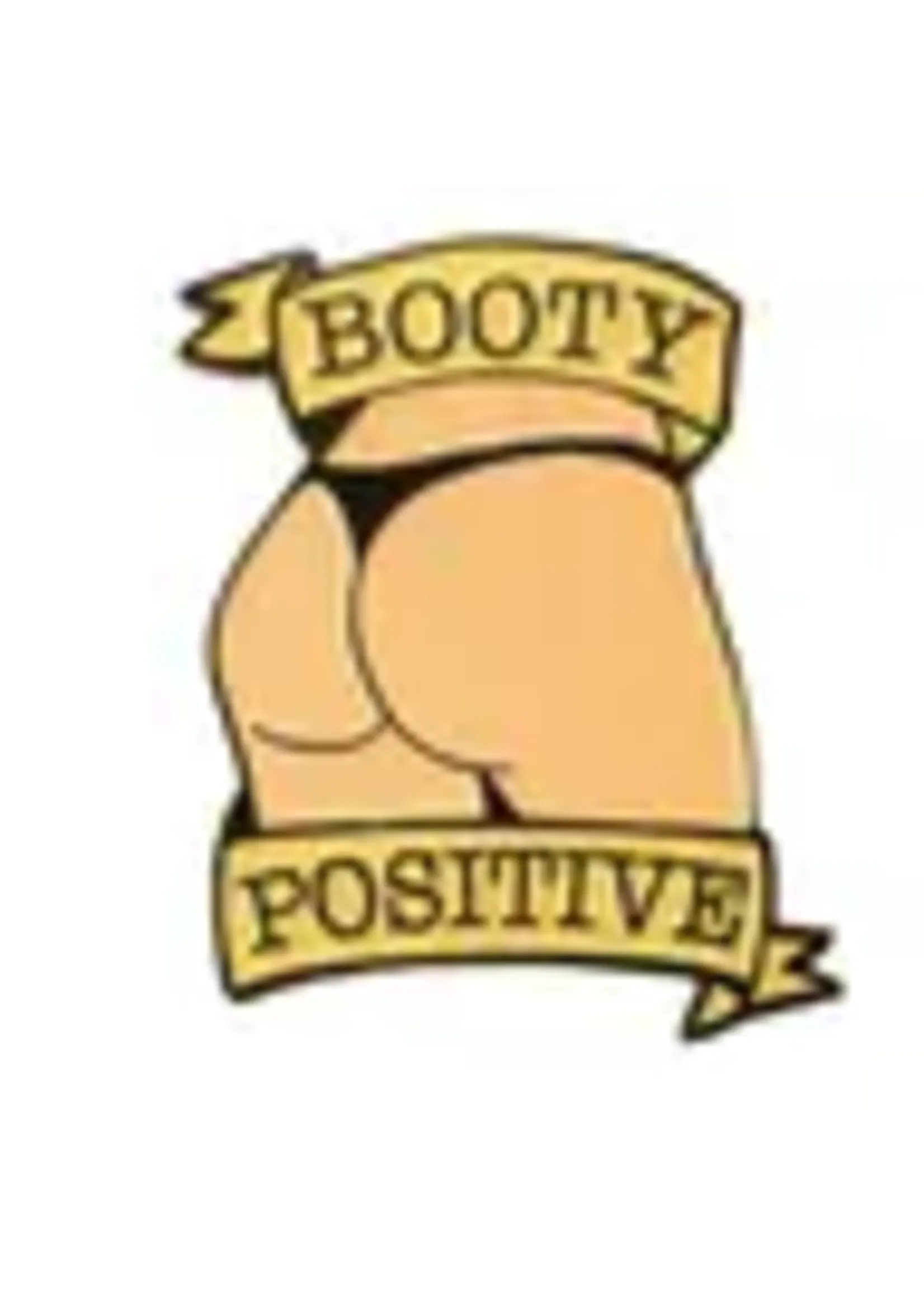 Geeky And Kinky Booty Positive (Vanilla) Enamel Pin