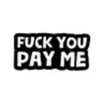 Geeky And Kinky Fuck You Pay Me Enamel Pin 275