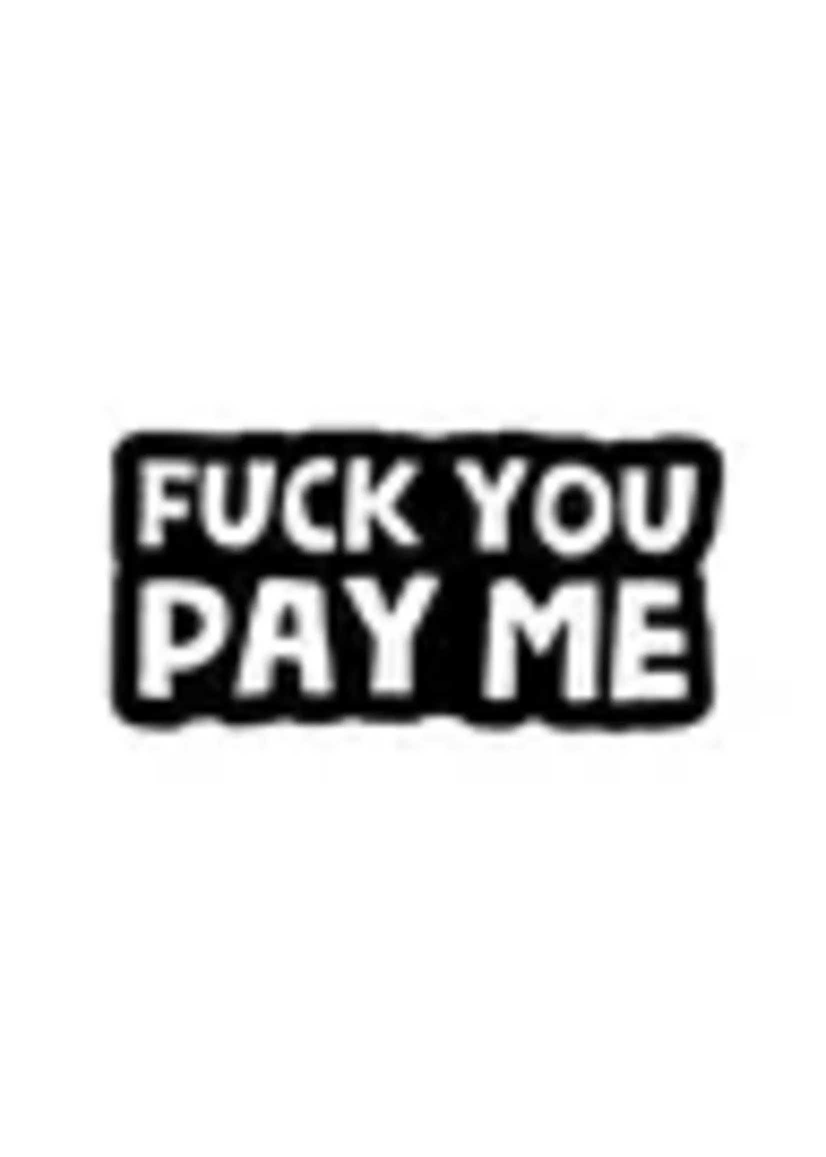 Geeky And Kinky Fuck You Pay Me Enamel Pin 275