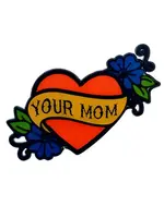 Geeky And Kinky Your Mom Enamel Pin