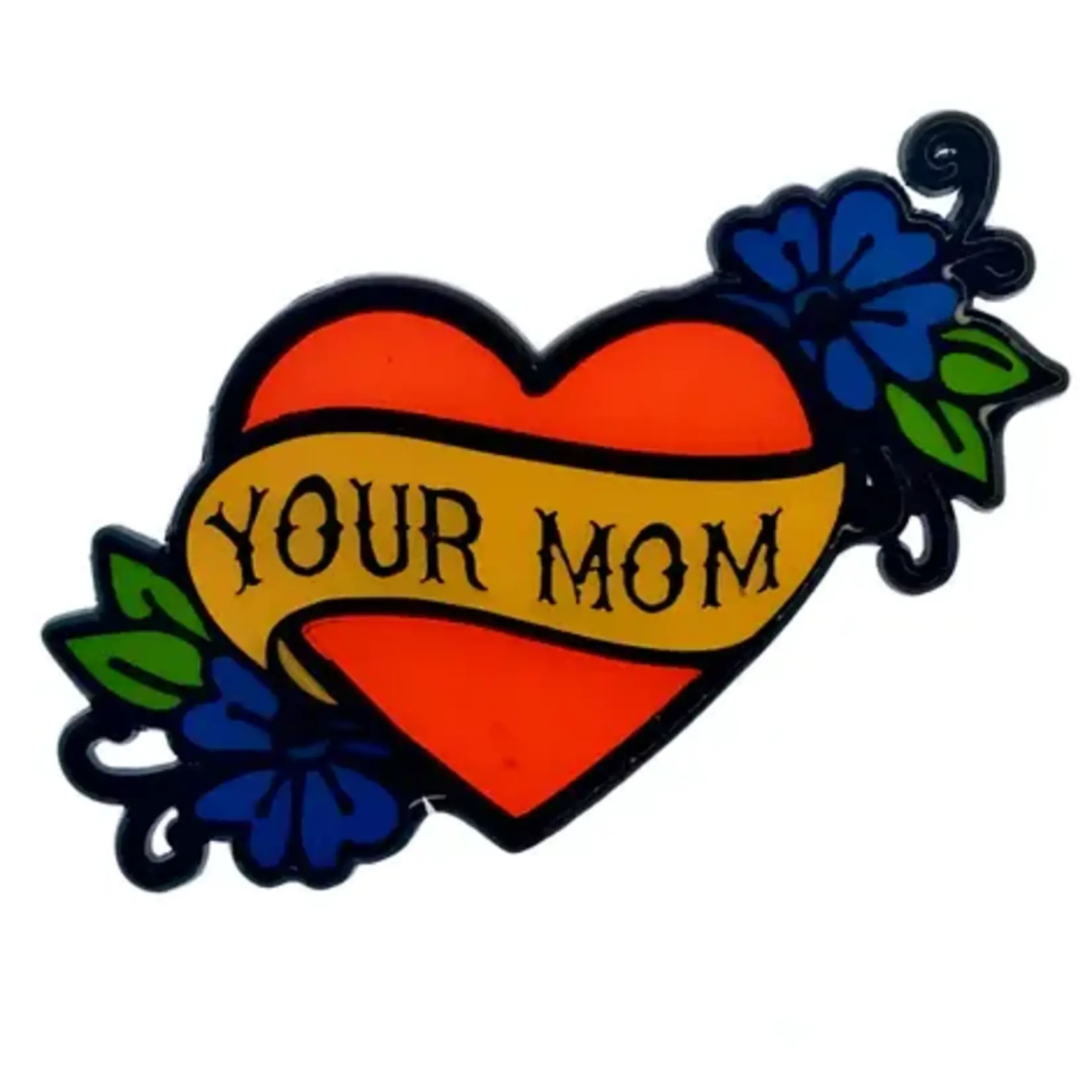 Geeky And Kinky Your Mom Enamel Pin