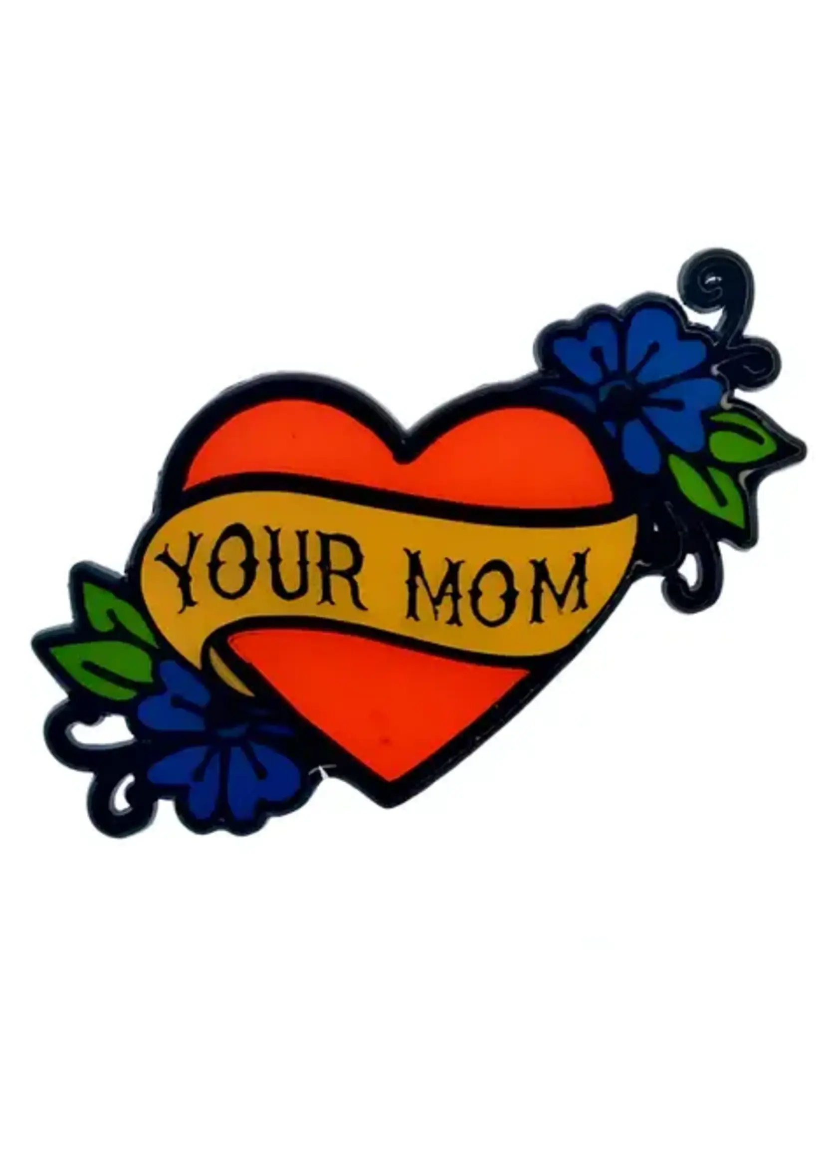 Geeky And Kinky Your Mom Enamel Pin