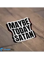 Maybe Today Satan Sticker